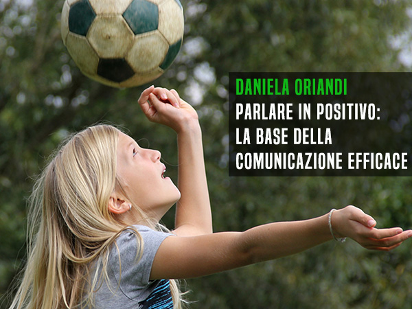 Parlare in positivo: la base della...